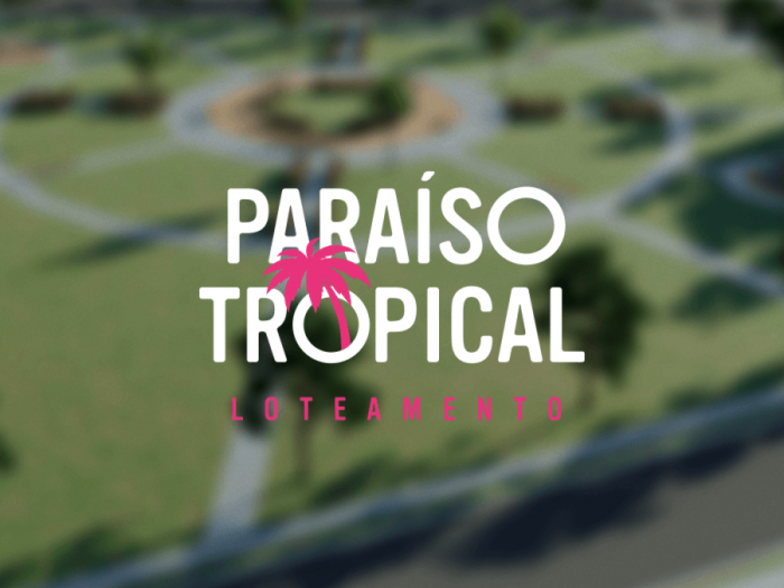 Loteamento Paraíso Tropical